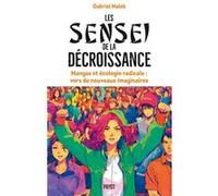 Les Sensei de la décroissance Gabriel Malek (Auteur)