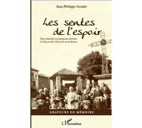 Les sentes de l'espoir Une famille auvergnate durant la Seconde Guerre mondiale - Jean-Philippe Goudet - L'harmattan - broché - Monographie