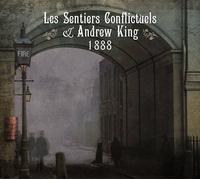 Les Sentiers Conflictuels & Andrew King : 1888 (Cd)
