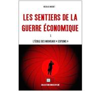 Les sentiers de la guerre économique: L'école des "nouveaux espions"