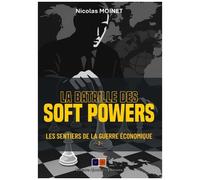 La bataille des soft powers – Les sentiers de la guerre économique II
