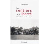 Les sentiers de la liberté - Mémoires du commandant Bertrand (1939-1946) - Henry Diaz - Gascogne - broché - Récit