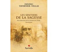 Les Sentiers De La Sagesse - Aux Origines De La Pensée De L'être