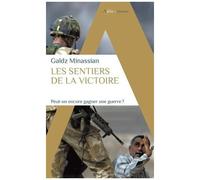 Gaïdz Minassian – Les sentiers de la victoire – Peut-on encore gagner une guerre ? – Essai – Poche