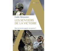 Les sentiers de la victoire: Peut-on encore gagner une guerre ?