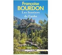Les Sentiers de l'aube Françoise Bourdon (Auteur)