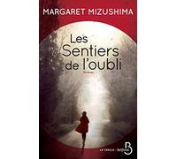 Margaret Mizushima – Les Sentiers de l'oubli – Trad. par Chloé Royer – Belfond
