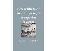 Les sentiers de ma jeunesse, le temps des lecques
