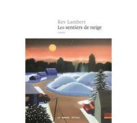 Les Sentiers de neige - Kevin Lambert - Nouvel Attila - broché - Roman