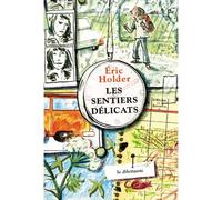 Les Sentiers délicats - Eric Holder - Le Dilettante - broché - Roman