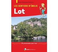 Les Sentiers d'Emilie dans le Lot: 25 balades