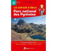 Les Sentiers d'Emilie dans le Parc national des Pyrénées vol. 1 Vallées d'Aspe et d'Ossau - Gérard Caubet - Rando Eds - broché - Guide