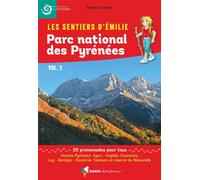 Les Sentiers d'Emilie dans le Parc national des Pyrénées vol. 2: Val d'Azun, Cauterets, Luz, Gavarnie, vallée d'Aure