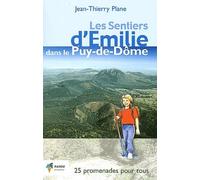 Les sentiers d'Emilie dans le Puy-de-Dôme: 25 promenades très faciles