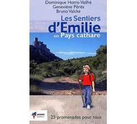 Les sentiers d'Emilie en Pays cathare.: 25 promenades trés faciles