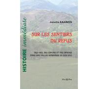 Les sentiers du refus 1939-1945 : Espoirs et drames vus d’une vallée béarnaise et d’ailleurs - Janette Ananos - Monhelios - broché - Essai