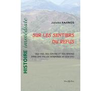Les sentiers du refus: 1939-1945 : Espoirs et drames vus dune vallée béarnaise et dailleurs