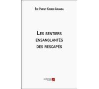 Les Sentiers Ensanglantés Des Rescapés