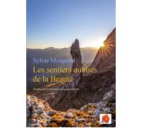 Les sentiers oubliés de la Beauté Redécouvrir la beauté au quotidien - Sylvie Monpoint - Lazare Et Capucine Eds - broché - Essai