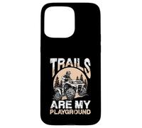 Les sentiers sont Mon Terrain de Jeu pour Les conducteurs de VTT Coque pour iPhone 15 Pro Max