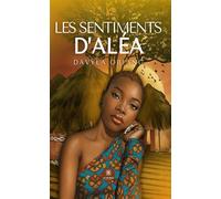 Les sentiments d'Aléa - Davyla Obiang - Le Lys Bleu - broché - roman jeunesse