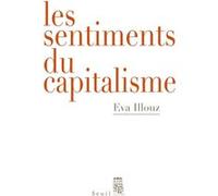 Les Sentiments du capitalisme Eva Illouz (Auteur)