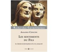 Les sentiments du Fil Le chemin de formation à la vie consacrée - Amédéo Cencini - Du Carmel Eds - broché - Essai