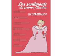 Liv Strömquist – Les sentiments du Prince Charles – Nouvelle édition – Relié (Bande dessinée)
