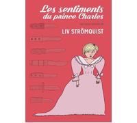 Les Sentiments du Prince Charles - Nouvelle Edition - Liv Strömquist - Rackham - relié - Bande dessinée