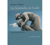 Les sentinelles de l’oubli - Jérôme Prieur - Le Temps Qu'il Fait - broché - Essai