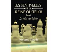 Les sentinelles de la reine Ou’Teikh - Tome I : La valse des golems