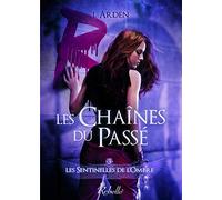 Les Sentinelles De L'ombre Tome 3 - Les Chaînes Du Passé