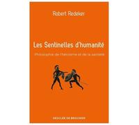 Les Sentinelles d'humanité: Philosophie de l'héroïsme et de la sainteté