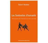 Les Sentinelles d'humanité: Philosophie de l'héroïsme et de la sainteté
