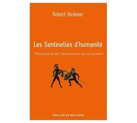 Les Sentinelles D'humanité - Philosophie De L'héroïsme Et De La Sainteté