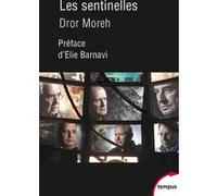 Les sentinelles Dror Moreh (Auteur), Elie Barnavi (Préface)
