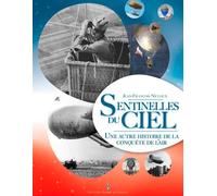 Les Sentinelles Du Ciel - Une Autre Histoire De La