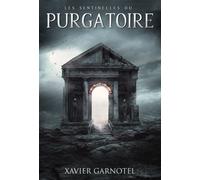 Les sentinelles du purgatoire - Xavier Garnotel - Le Héron d'Argent - broché - Roman