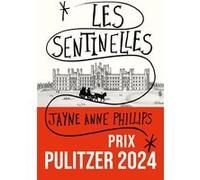 Les Sentinelles Jayne Anne Phillips (Auteur), Marc Amfreville (Traduction)