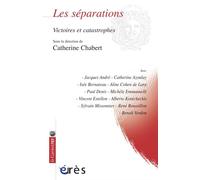 Les séparations Victoires et catastrophes - Catherine Chabert - Eres - broché - Essai