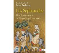 Les Sépharades. Histoire et culture du Moyen Age à nos jours