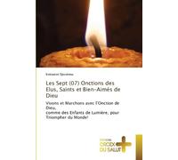 Les Sept (07) Onctions des Elus, Saints et Bien-Aimés de Dieu