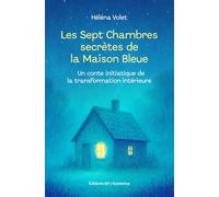 Les Sept Chambres secrètes de la Maison Bleue: Un Conte initiatique de la transformation intérieure