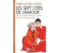 Les Sept cités de l'amour (Espaces Libres - Spiritualités Vivantes) Farid-Ud Din Attar (Auteur), Jalal Alavinia (Traduction), Thérèse Marini (Traduction)