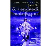 Les sept clefs du pouvoir, 5 : Vendredi maléfique