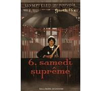 Les Sept Clefs Du Pouvoir Tome 6 - Samedi Suprême
