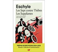 Les Sept contre Thèbes - Les Suppliantes - Prépas scientifiques 2025 - Eschyle - Flammarion - Poche - Scolaire / Universitaire