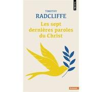 Les Sept Dernières Paroles du Christ Timothy Radcliffe (Auteur)