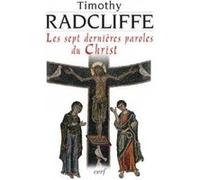 Les sept dernières paroles du Christ Timothy Radcliffe (Auteur)