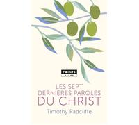 Les Sept Dernières Paroles du Christ - Timothy Radcliffe - Points - Poche - Essai
